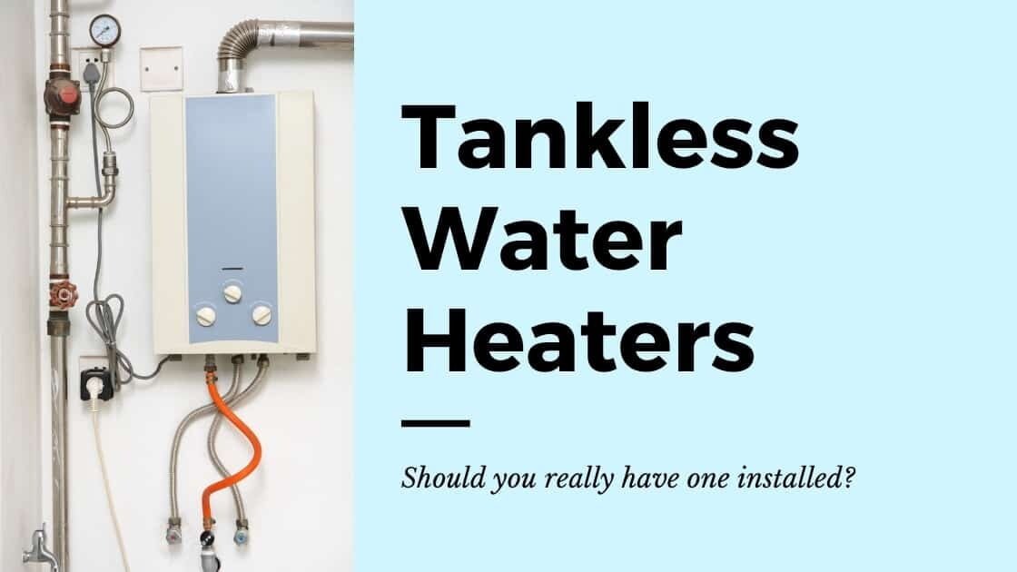 Tankless Water Heater: Should You Really Have One