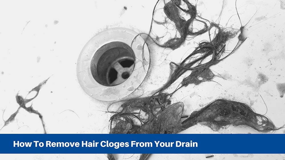 Remove Hair Clogs From Your Drain