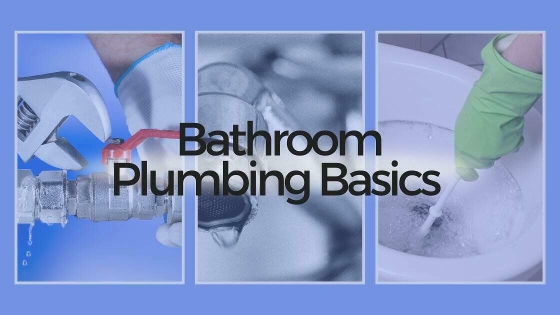 Bathroom Plumbing Basics All you need to know